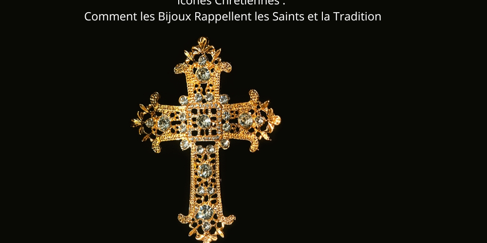 Icônes Chrétiennes : Comment les Bijoux Rappellent les Saints et la Tradition