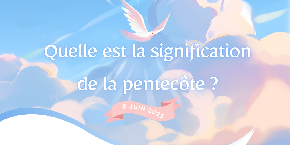 Quelle est la signification de la pentecôte ?