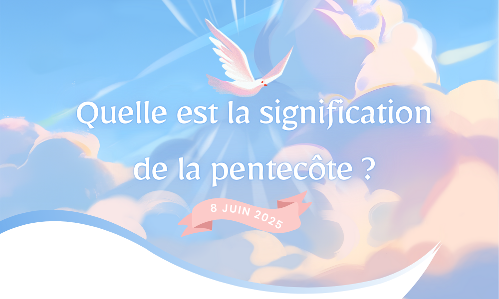 Quelle est la signification de la pentecôte ?