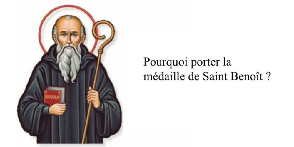 Pourquoi porter la médaille de Saint Benoît ?